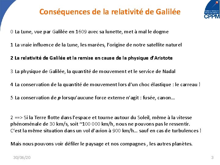 Conséquences de la relativité de Galilée 0 La Lune, vue par Galilée en 1609
