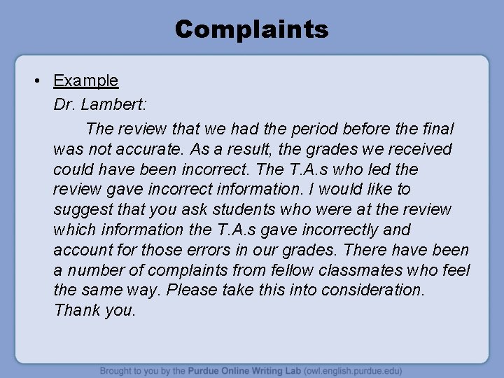 Complaints • Example Dr. Lambert: The review that we had the period before the
