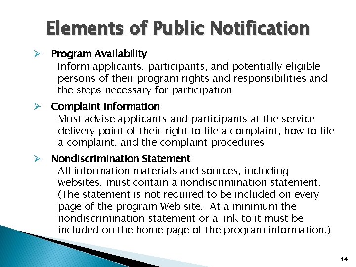 Elements of Public Notification Ø Program Availability Inform applicants, participants, and potentially eligible persons