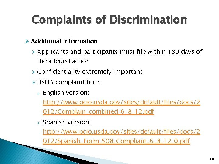 Complaints of Discrimination Ø Additional information Ø Applicants and participants must file within 180