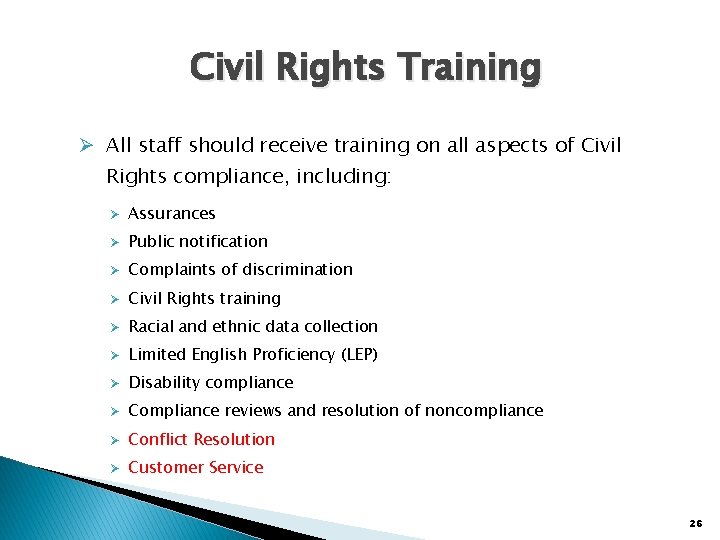 Civil Rights Training Ø All staff should receive training on all aspects of Civil