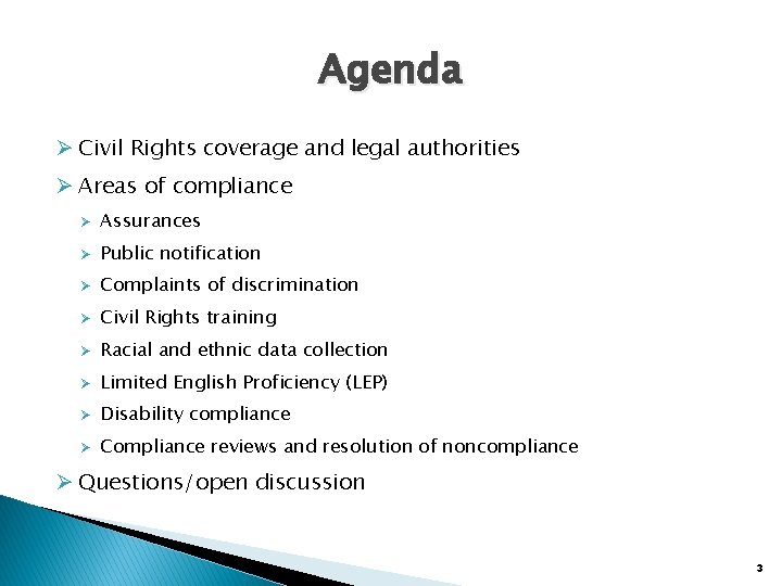 Agenda Ø Civil Rights coverage and legal authorities Ø Areas of compliance Ø Assurances