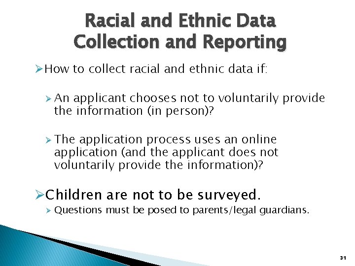 Racial and Ethnic Data Collection and Reporting ØHow to collect racial and ethnic data