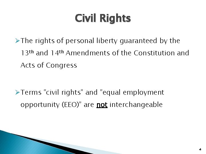 Civil Rights ØThe rights of personal liberty guaranteed by the 13 th and 14