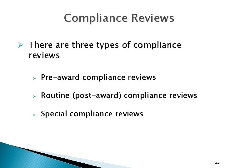 Compliance Reviews Ø There are three types of compliance reviews Ø Pre-award compliance reviews