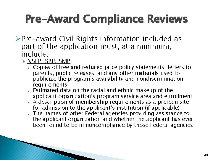 Pre-Award Compliance Reviews ØPre-award Civil Rights information included as part of the application must,