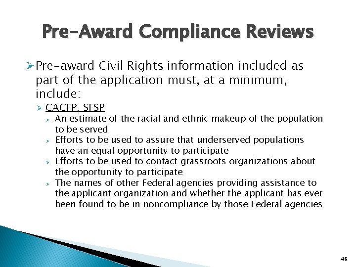 Pre-Award Compliance Reviews ØPre-award Civil Rights information included as part of the application must,