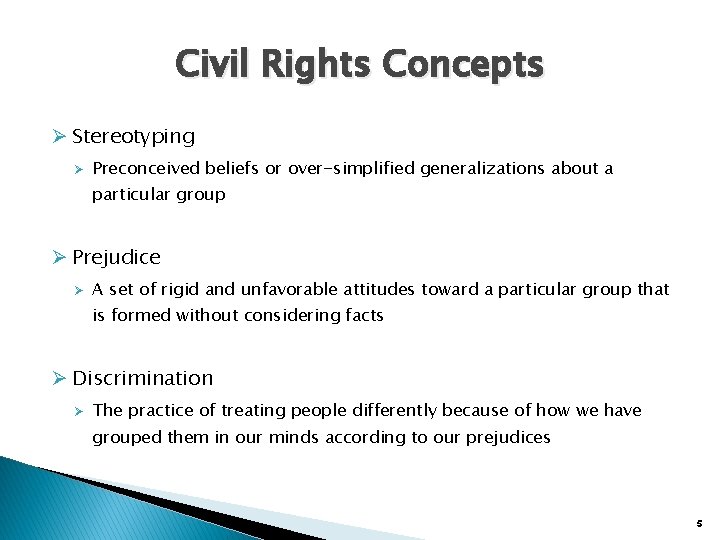 Civil Rights Concepts Ø Stereotyping Ø Preconceived beliefs or over-simplified generalizations about a particular
