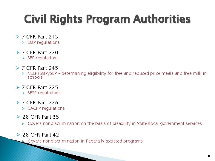 Civil Rights Program Authorities Ø 7 CFR Part 215 Ø SMP regulations Ø 7