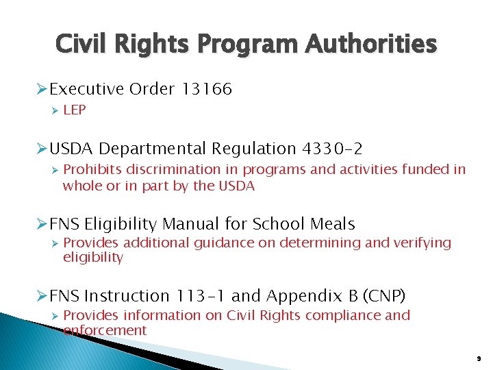 Civil Rights Program Authorities ØExecutive Order 13166 Ø LEP ØUSDA Departmental Regulation 4330 -2