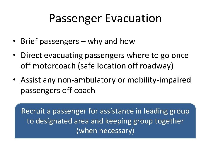 Passenger Evacuation • Brief passengers – why and how • Direct evacuating passengers where