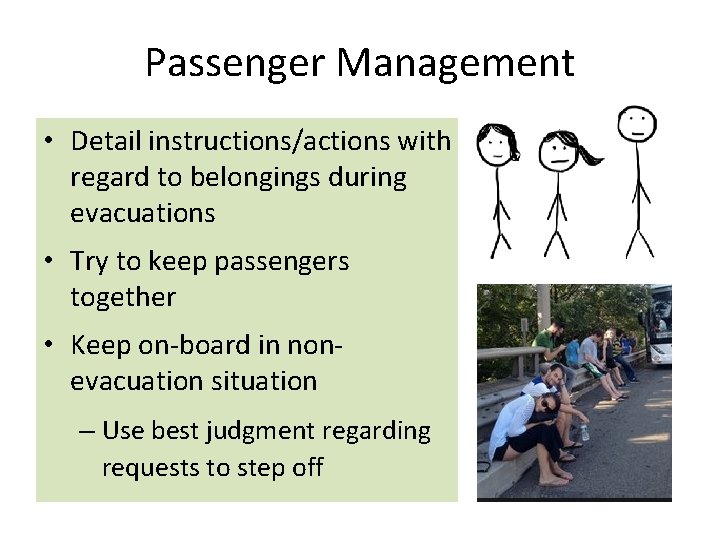 Passenger Management • Detail instructions/actions with regard to belongings during evacuations • Try to