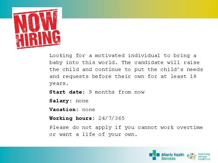 Looking for a motivated individual to bring a baby into this world. The candidate