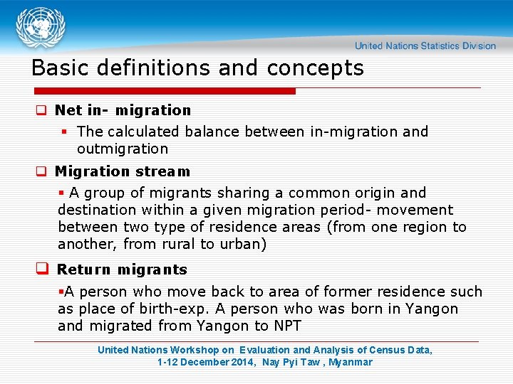 Basic definitions and concepts q Net in- migration § The calculated balance between in-migration