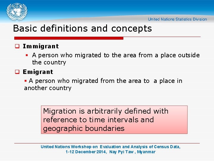 Basic definitions and concepts q Immigrant § A person who migrated to the area