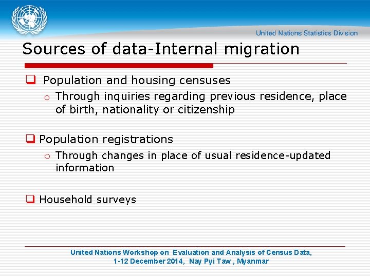 Sources of data-Internal migration q Population and housing censuses o Through inquiries regarding previous
