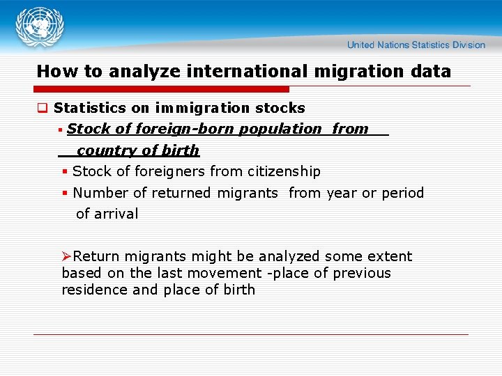 How to analyze international migration data q Statistics on immigration stocks § Stock of