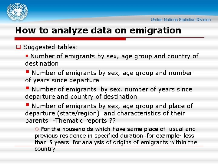 How to analyze data on emigration q Suggested tables: § Number of emigrants by