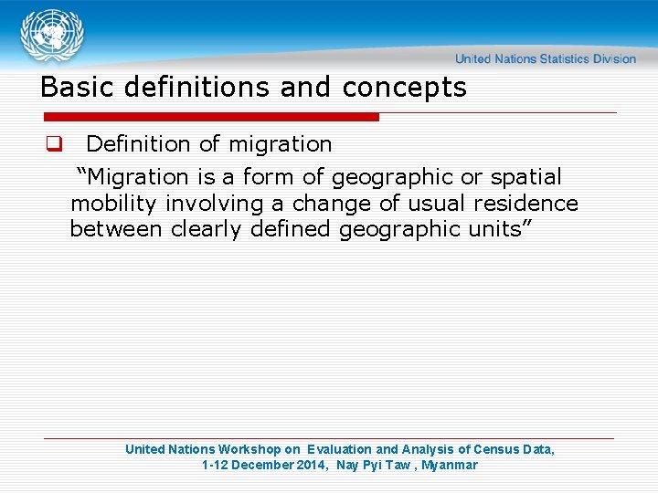 Basic definitions and concepts q Definition of migration “Migration is a form of geographic