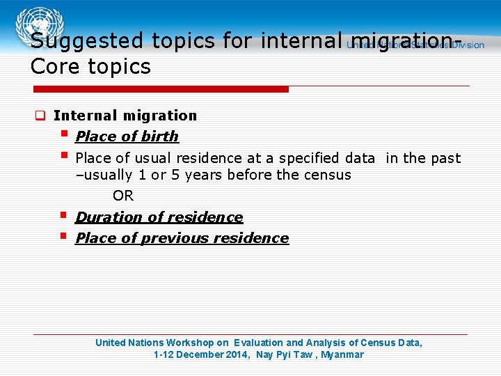 Suggested topics for internal migration. Core topics q Internal migration § Place of birth