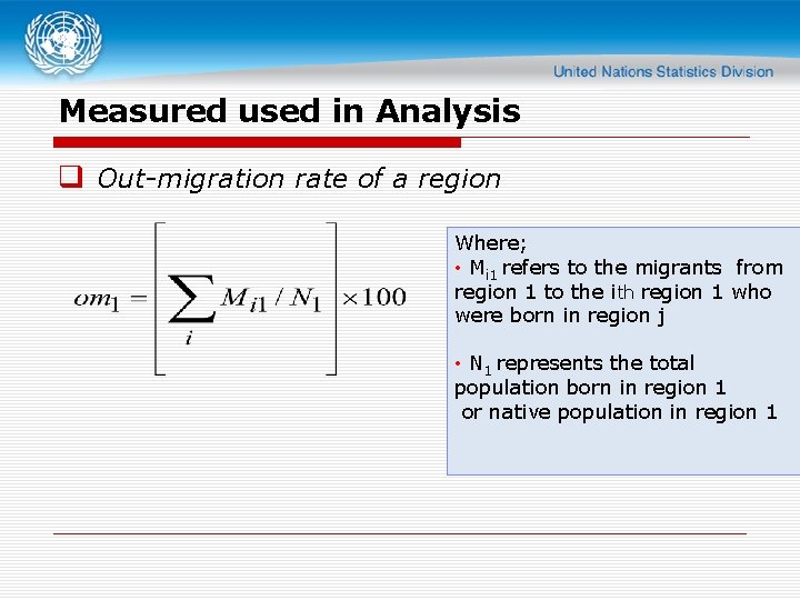Measured used in Analysis q Out-migration rate of a region Where; • Mi 1