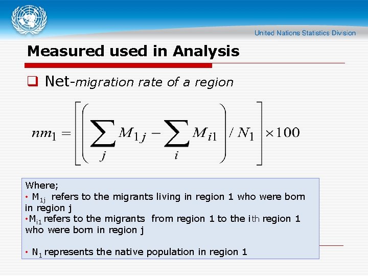Measured used in Analysis q Net-migration rate of a region Where; • M 1