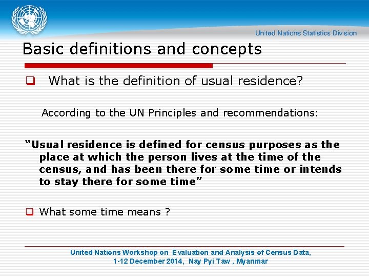 Basic definitions and concepts q What is the definition of usual residence? According to