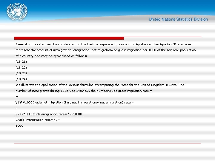 Several crude rates may be constructed on the basis of separate figures on immigration