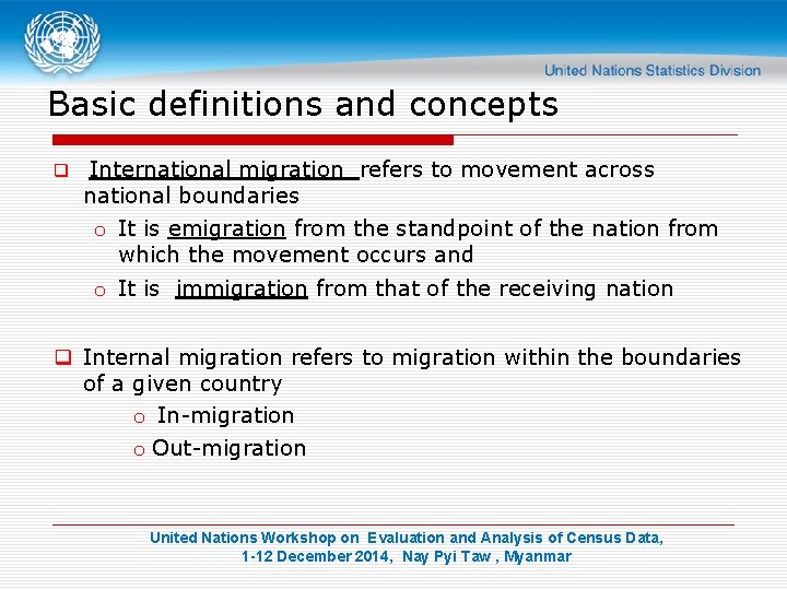 Basic definitions and concepts q International migration refers to movement across national boundaries o