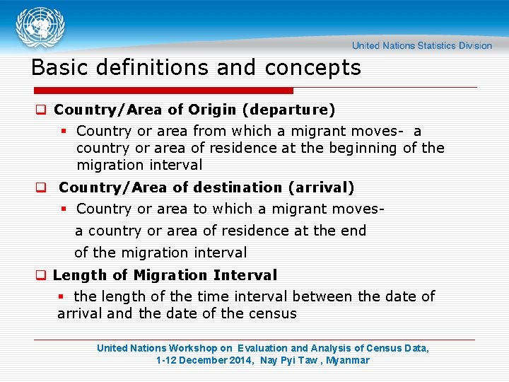 Basic definitions and concepts q Country/Area of Origin (departure) § Country or area from