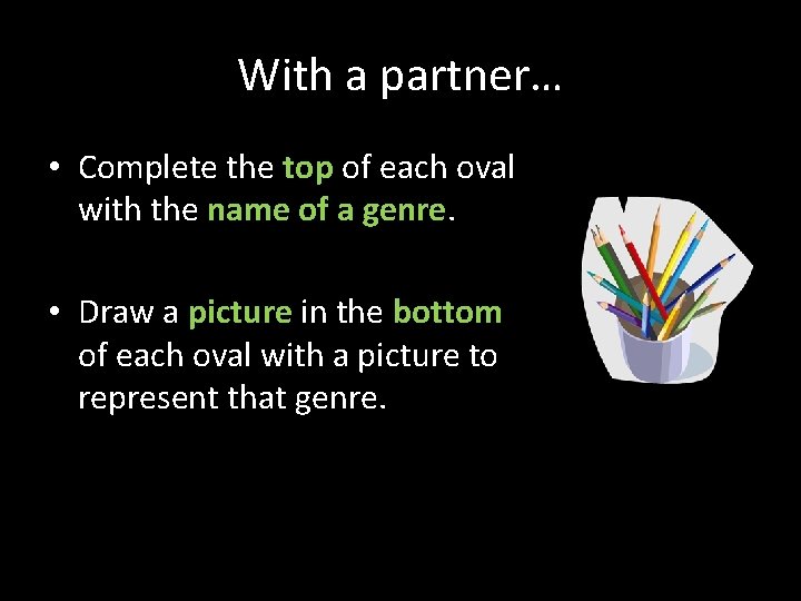 With a partner… • Complete the top of each oval with the name of