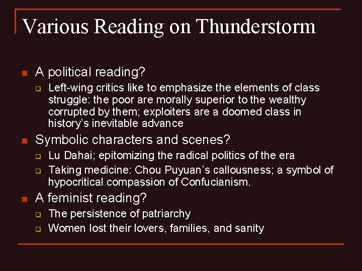 Various Reading on Thunderstorm n A political reading? q n Symbolic characters and scenes?