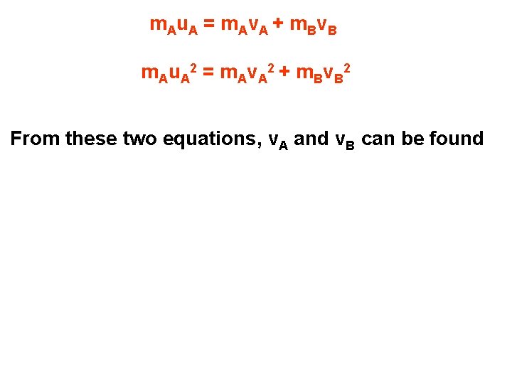 m Au A = m Av A + m Bv B m Au A m Au A = m Av A + m Bv B m Au A