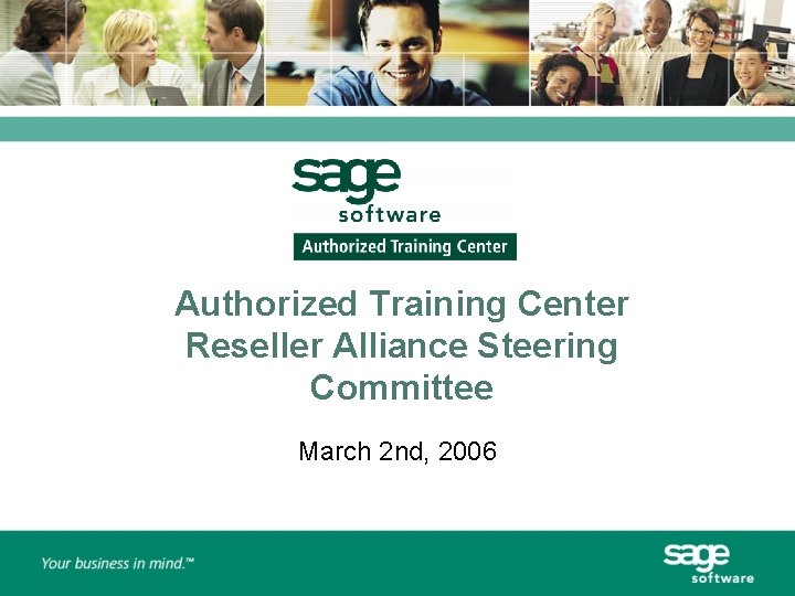 Authorized Training Center Reseller Alliance Steering Committee March 2 nd, 2006 