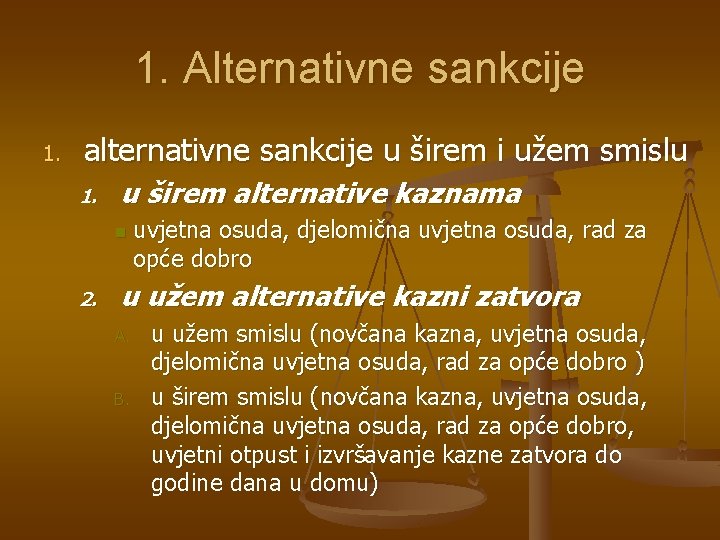 1. Alternativne sankcije 1. alternativne sankcije u širem i užem smislu 1. u širem