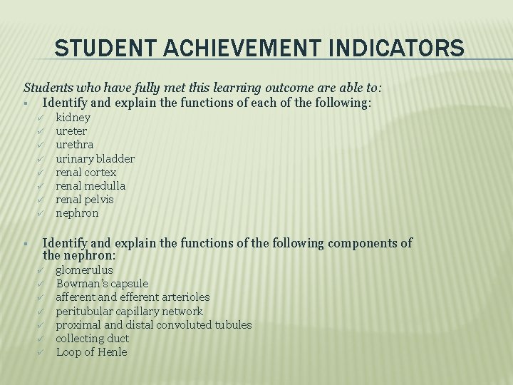 STUDENT ACHIEVEMENT INDICATORS Students who have fully met this learning outcome are able to: