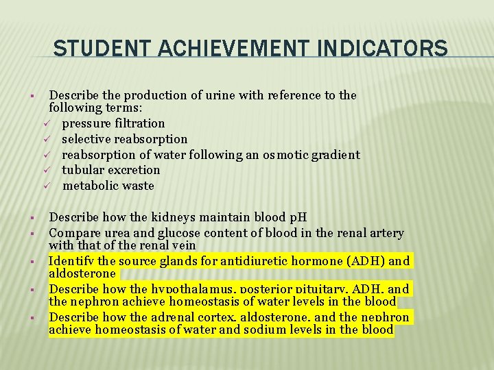 STUDENT ACHIEVEMENT INDICATORS Describe the production of urine with reference to the following terms: