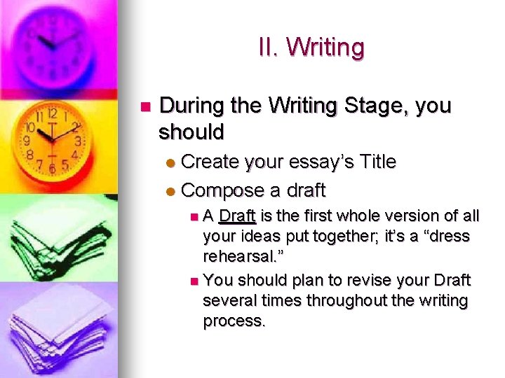 II. Writing n During the Writing Stage, you should Create your essay’s Title l