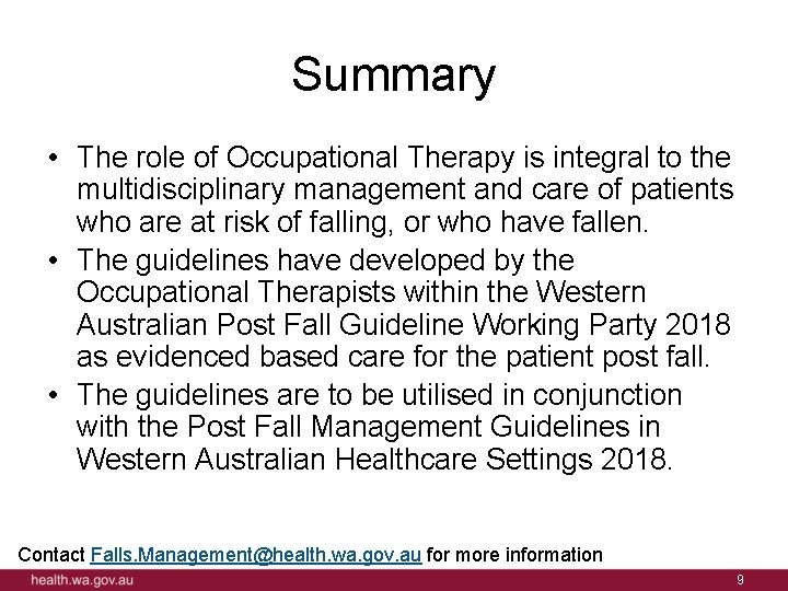 Summary • The role of Occupational Therapy is integral to the multidisciplinary management and