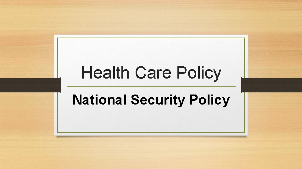 Health Care Policy National Security Policy 