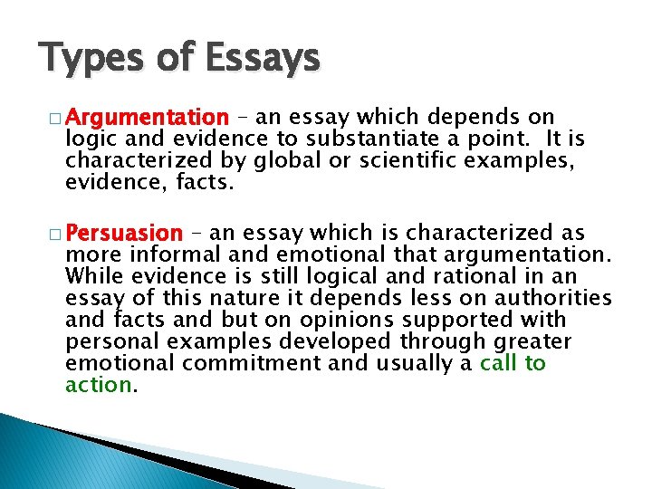 Types of Essays � Argumentation – an essay which depends on logic and evidence