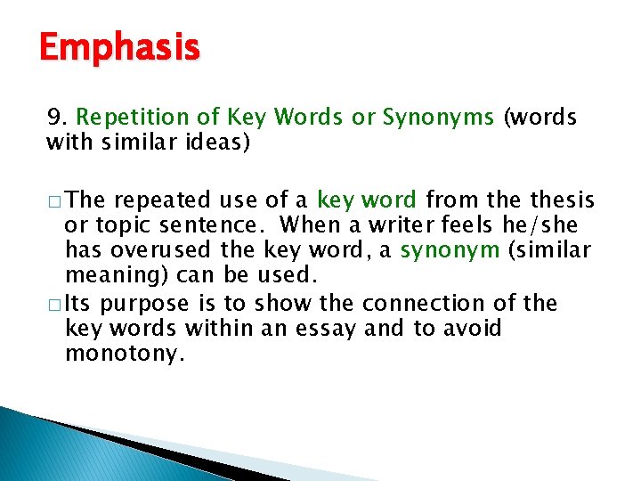 Emphasis 9. Repetition of Key Words or Synonyms (words with similar ideas) � The