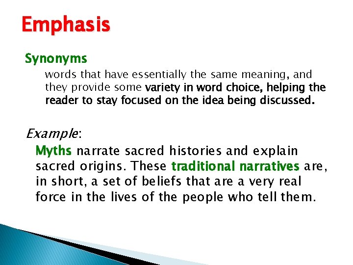 Emphasis Synonyms words that have essentially the same meaning, and they provide some variety