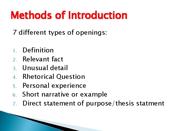 Methods of Introduction 7 different types of openings: 1. 2. 3. 4. 5. 6.