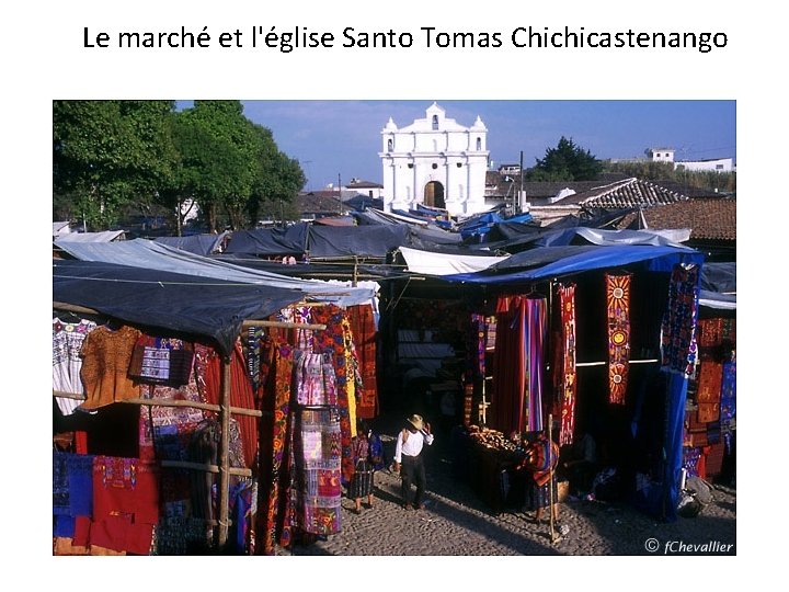 Le marché et l'église Santo Tomas Chichicastenango 