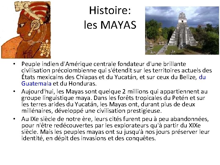 Histoire: les MAYAS • Peuple indien d'Amérique centrale fondateur d'une brillante civilisation précolombienne qui