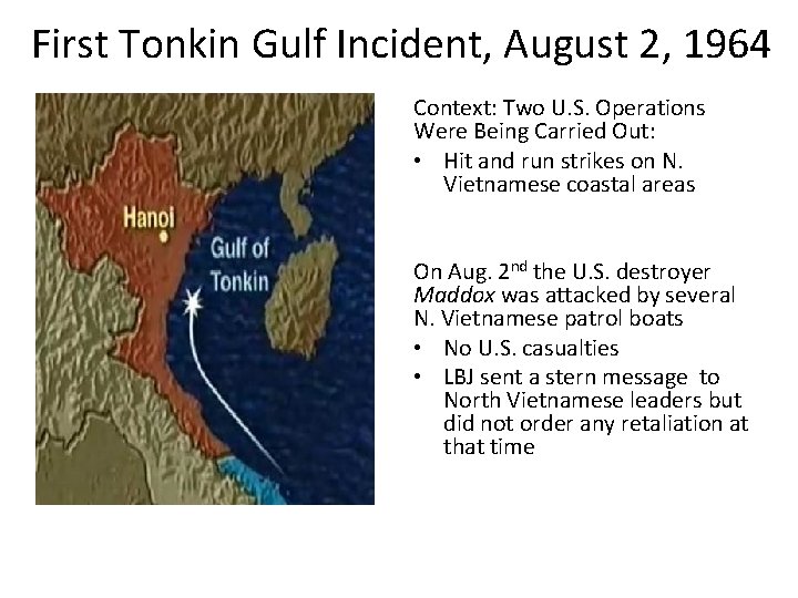 First Tonkin Gulf Incident, August 2, 1964 Context: Two U. S. Operations Were Being