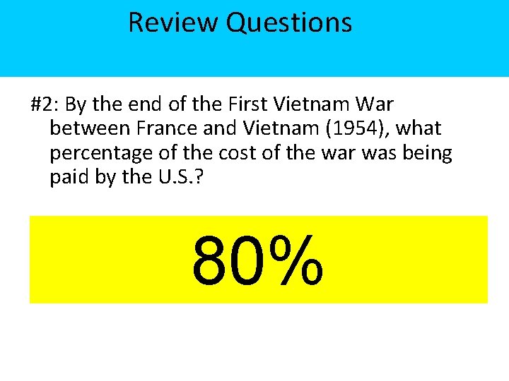 Review Questions #2: By the end of the First Vietnam War between France and