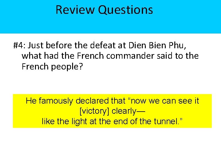 Review Questions #4: Just before the defeat at Dien Bien Phu, what had the