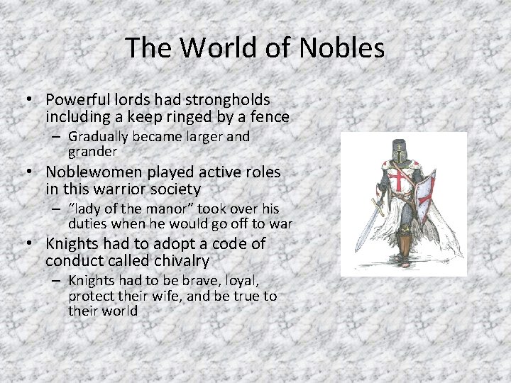 The World of Nobles • Powerful lords had strongholds including a keep ringed by